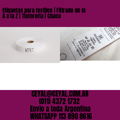 Etiquetas para textiles | Filtrado de la A a la Z | Tintoreria | Chaco