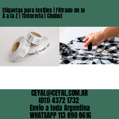 Etiquetas para textiles | Filtrado de la A a la Z | Tintoreria | Chubut