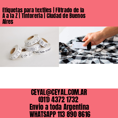 Etiquetas para textiles | Filtrado de la A a la Z | Tintoreria | Ciudad de Buenos Aires