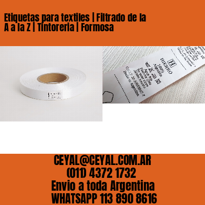 Etiquetas para textiles | Filtrado de la A a la Z | Tintoreria | Formosa