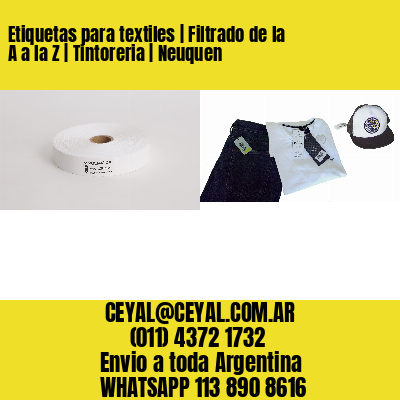 Etiquetas para textiles | Filtrado de la A a la Z | Tintoreria | Neuquen