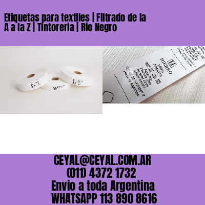 Etiquetas para textiles | Filtrado de la A a la Z | Tintoreria | Rio Negro