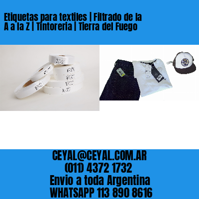 Etiquetas para textiles | Filtrado de la A a la Z | Tintoreria | Tierra del Fuego