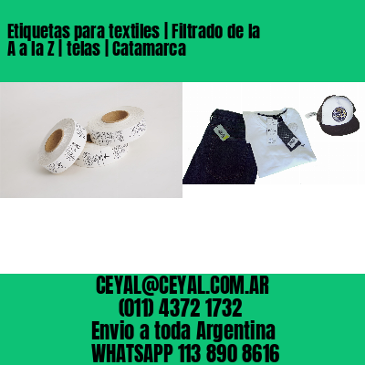 Etiquetas para textiles | Filtrado de la A a la Z | telas | Catamarca
