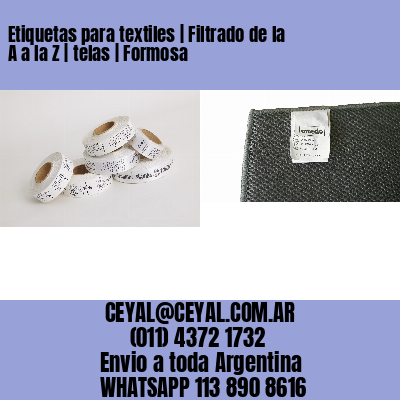 Etiquetas para textiles | Filtrado de la A a la Z | telas | Formosa