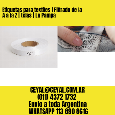 Etiquetas para textiles | Filtrado de la A a la Z | telas | La Pampa