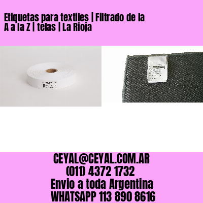 Etiquetas para textiles | Filtrado de la A a la Z | telas | La Rioja