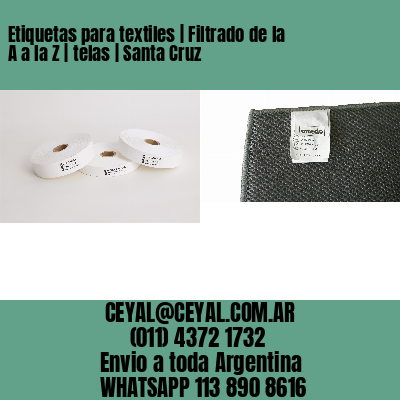 Etiquetas para textiles | Filtrado de la A a la Z | telas | Santa Cruz