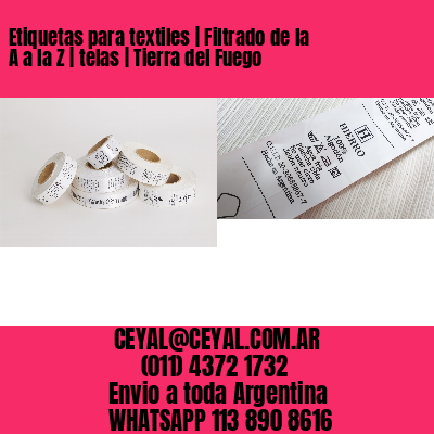 Etiquetas para textiles | Filtrado de la A a la Z | telas | Tierra del Fuego