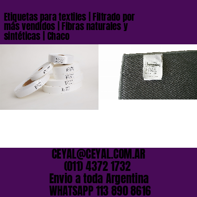 Etiquetas para textiles | Filtrado por más vendidos | Fibras naturales y sintéticas | Chaco