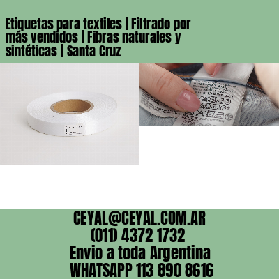 Etiquetas para textiles | Filtrado por más vendidos | Fibras naturales y sintéticas | Santa Cruz