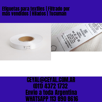 Etiquetas para textiles | Filtrado por más vendidos | Hilados | Tucuman