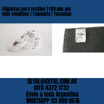 Etiquetas para textiles | Filtrado por más vendidos | Tejeduría | Tucuman