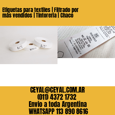 Etiquetas para textiles | Filtrado por más vendidos | Tintoreria | Chaco
