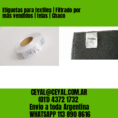 Etiquetas para textiles | Filtrado por más vendidos | telas | Chaco