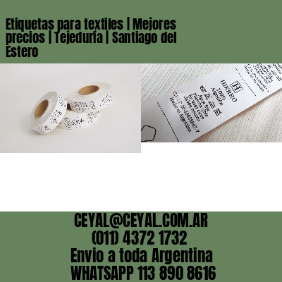 Etiquetas para textiles | Mejores precios | Tejeduría | Santiago del Estero