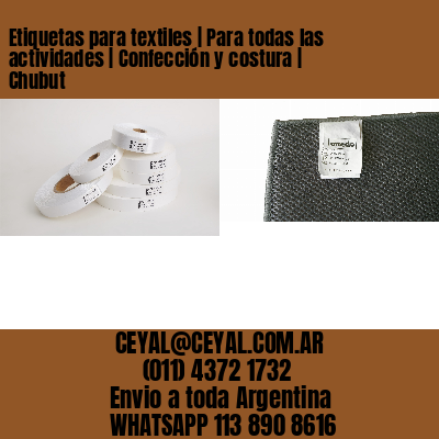 Etiquetas para textiles | Para todas las actividades | Confección y costura | Chubut