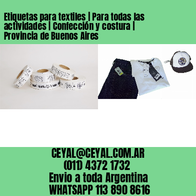 Etiquetas para textiles | Para todas las actividades | Confección y costura | Provincia de Buenos Aires