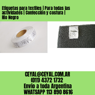 Etiquetas para textiles | Para todas las actividades | Confección y costura | Rio Negro