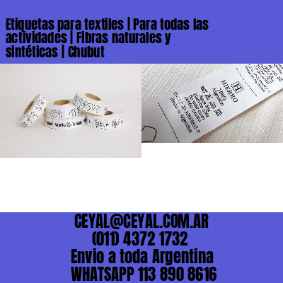 Etiquetas para textiles | Para todas las actividades | Fibras naturales y sintéticas | Chubut