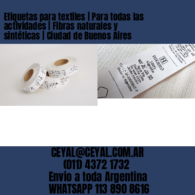 Etiquetas para textiles | Para todas las actividades | Fibras naturales y sintéticas | Ciudad de Buenos Aires