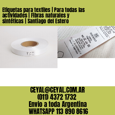 Etiquetas para textiles | Para todas las actividades | Fibras naturales y sintéticas | Santiago del Estero