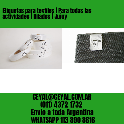 Etiquetas para textiles | Para todas las actividades | Hilados | Jujuy