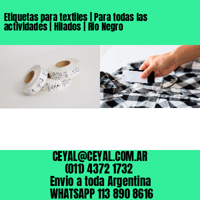 Etiquetas para textiles | Para todas las actividades | Hilados | Rio Negro