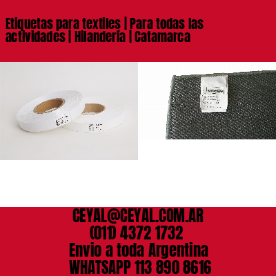 Etiquetas para textiles | Para todas las actividades | Hilandería | Catamarca