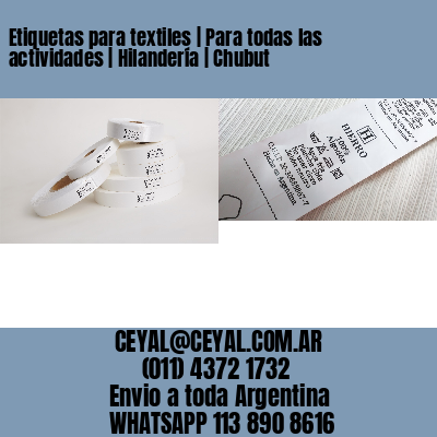 Etiquetas para textiles | Para todas las actividades | Hilandería | Chubut