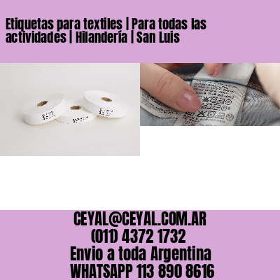 Etiquetas para textiles | Para todas las actividades | Hilandería | San Luis