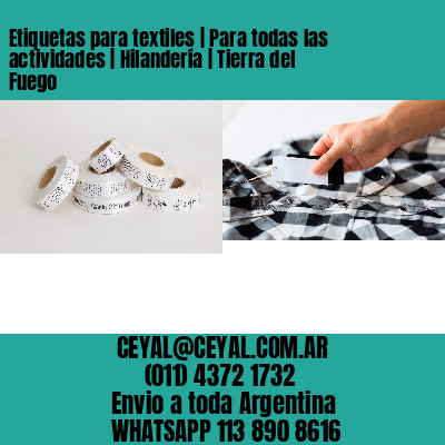 Etiquetas para textiles | Para todas las actividades | Hilandería | Tierra del Fuego