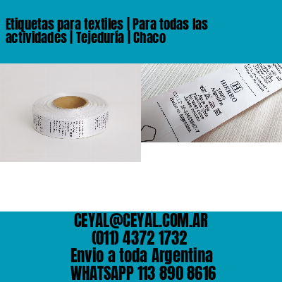 Etiquetas para textiles | Para todas las actividades | Tejeduría | Chaco