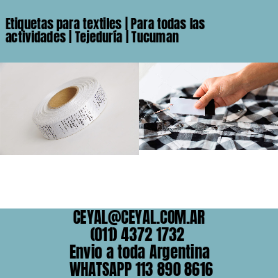 Etiquetas para textiles | Para todas las actividades | Tejeduría | Tucuman