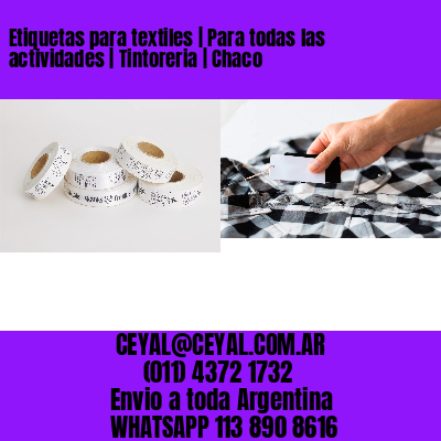 Etiquetas para textiles | Para todas las actividades | Tintoreria | Chaco