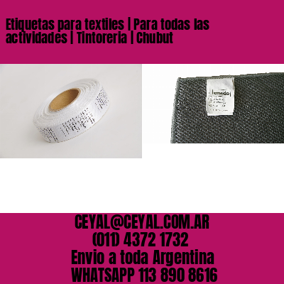 Etiquetas para textiles | Para todas las actividades | Tintoreria | Chubut