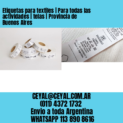 Etiquetas para textiles | Para todas las actividades | telas | Provincia de Buenos Aires