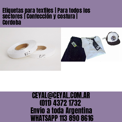Etiquetas para textiles | Para todos los sectores | Confección y costura | Cordoba