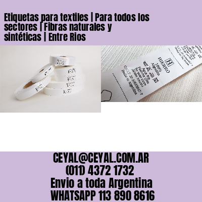 Etiquetas para textiles | Para todos los sectores | Fibras naturales y sintéticas | Entre Rios