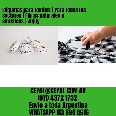 Etiquetas para textiles | Para todos los sectores | Fibras naturales y sintéticas | Jujuy