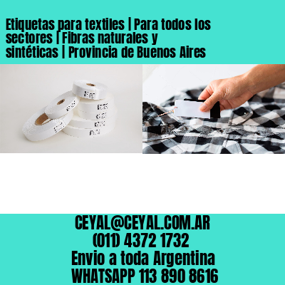 Etiquetas para textiles | Para todos los sectores | Fibras naturales y sintéticas | Provincia de Buenos Aires