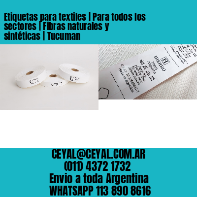 Etiquetas para textiles | Para todos los sectores | Fibras naturales y sintéticas | Tucuman