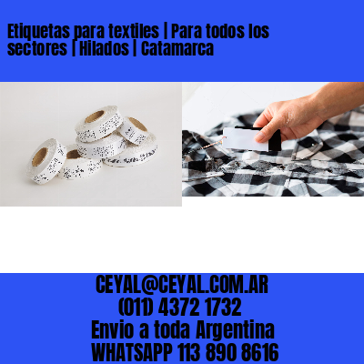 Etiquetas para textiles | Para todos los sectores | Hilados | Catamarca