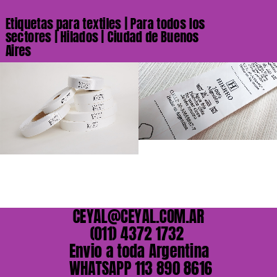 Etiquetas para textiles | Para todos los sectores | Hilados | Ciudad de Buenos Aires