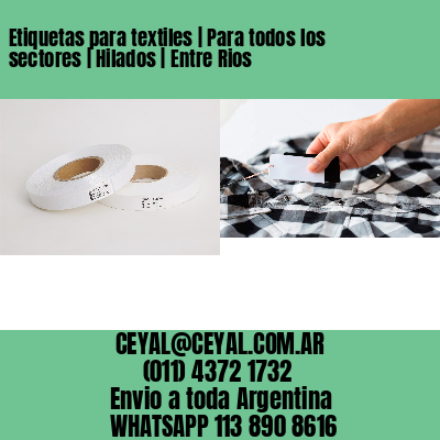 Etiquetas para textiles | Para todos los sectores | Hilados | Entre Rios