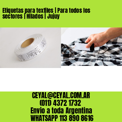 Etiquetas para textiles | Para todos los sectores | Hilados | Jujuy