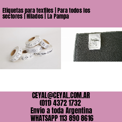 Etiquetas para textiles | Para todos los sectores | Hilados | La Pampa