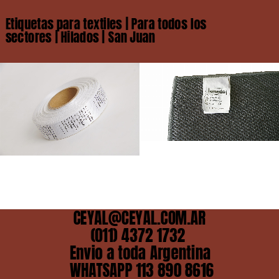 Etiquetas para textiles | Para todos los sectores | Hilados | San Juan