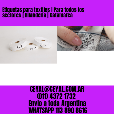 Etiquetas para textiles | Para todos los sectores | Hilandería | Catamarca