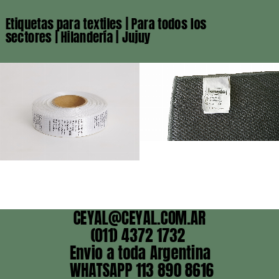 Etiquetas para textiles | Para todos los sectores | Hilandería | Jujuy